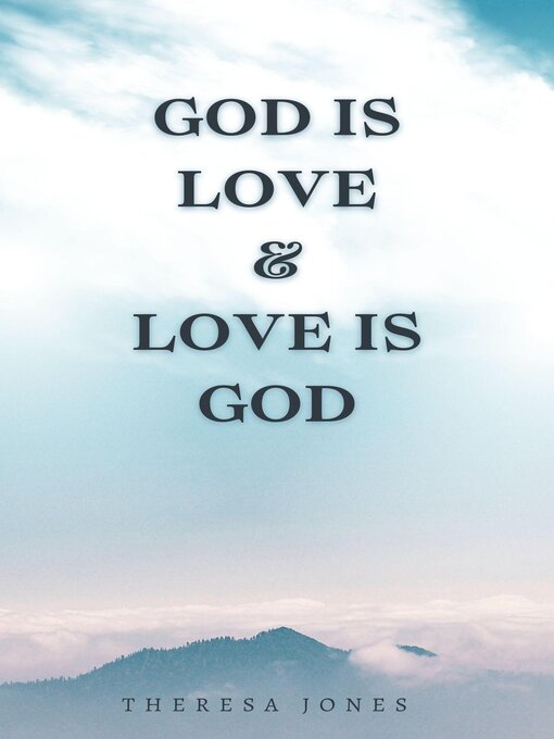 Title details for God is Love & Love is God by Theresa Jones - Wait list
